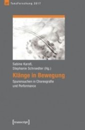 book Klänge in Bewegung: Spurensuchen in Choreografie und Performance. Jahrbuch TanzForschung 2017