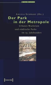 book Der Park in der Metropole: Urbanes Wachstum und städtische Parks im 19. Jahrhundert