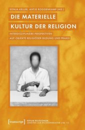 book Die materielle Kultur der Religion: Interdisziplinäre Perspektiven auf Objekte religiöser Bildung und Praxis