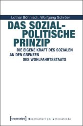 book Das Sozialpolitische Prinzip: Die eigene Kraft des Sozialen an den Grenzen des Wohlfahrtsstaats