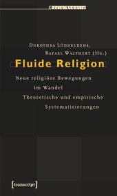 book Fluide Religion: Neue religiöse Bewegungen im Wandel. Theoretische und empirische Systematisierungen