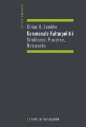 book Kommunale Kulturpolitik: Strukturen, Prozesse, Netzwerke