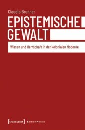 book Epistemische Gewalt: Wissen und Herrschaft in der kolonialen Moderne