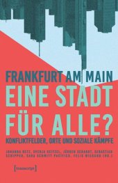 book Frankfurt am Main - eine Stadt für alle?: Konfliktfelder, Orte und soziale Kämpfe