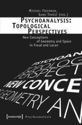 book Psychoanalysis: Topological Perspectives: New Conceptions of Geometry and Space in Freud and Lacan