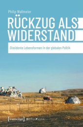 book Rückzug als Widerstand: Dissidente Lebensformen in der globalen Politik