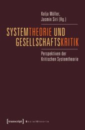 book Systemtheorie und Gesellschaftskritik: Perspektiven der Kritischen Systemtheorie