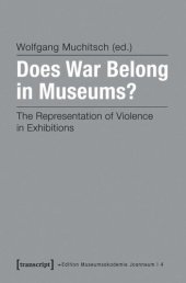 book Does War Belong in Museums?: The Representation of Violence in Exhibitions