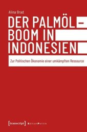 book Der Palmölboom in Indonesien: Zur Politischen Ökonomie einer umkämpften Ressource