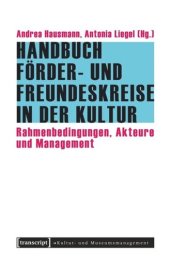 book Handbuch Förder- und Freundeskreise in der Kultur: Rahmenbedingungen, Akteure und Management