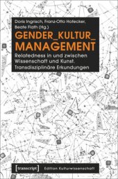 book Gender_Kultur_Management: Relatedness in und zwischen Wissenschaft und Kunst. Transdisziplinäre Erkundungen