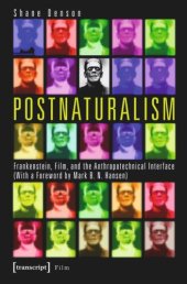 book Postnaturalism: Frankenstein, Film, and the Anthropotechnical Interface