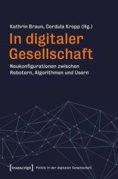 book In digitaler Gesellschaft: Neukonfigurationen zwischen Robotern, Algorithmen und Usern