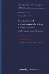 book Populärkultur und deutsch-französische Mittler / Culture de masse et médiateurs franco-allemands: Akteure, Medien, Ausdrucksformen / Acteurs, médias, articulations