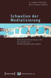 book Schwellen der Medialisierung: Medienanthropologische Perspektiven - Deutschland und Japan