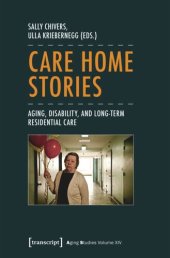 book Care Home Stories: Aging, Disability, and Long-Term Residential Care