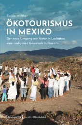 book Ökotourismus in Mexiko: Der neue Umgang mit Natur in Lachatao, einer indigenen Gemeinde in Oaxaca