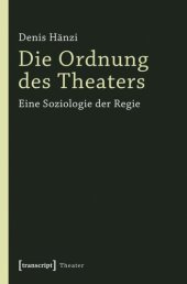 book Die Ordnung des Theaters: Eine Soziologie der Regie