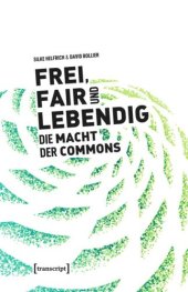 book Frei, fair und lebendig - Die Macht der Commons