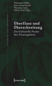 book Überfluss und Überschreitung: Die kulturelle Praxis des Verausgabens