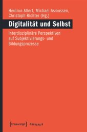 book Digitalität und Selbst: Interdisziplinäre Perspektiven auf Subjektivierungs- und Bildungsprozesse