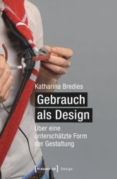 book Gebrauch als Design: Über eine unterschätzte Form der Gestaltung