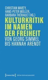 book Kulturkritik im Namen der Freiheit: Von Georg Simmel bis Hannah Arendt