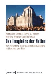 book Das Imaginäre der Nation: Zur Persistenz einer politischen Kategorie in Literatur und Film