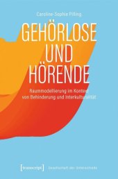 book Gehörlose und Hörende: Raummodellierung im Kontext von Behinderung und Interkulturalität