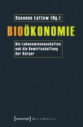 book Bioökonomie: Die Lebenswissenschaften und die Bewirtschaftung der Körper