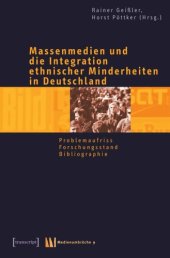 book Massenmedien und die Integration ethnischer Minderheiten in Deutschland: Problemaufriss - Forschungsstand - Bibliographie