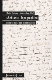 book »Schloss«-Topographien: Lektüren zu Kafkas Romanfragment