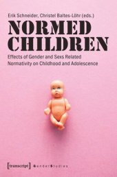 book Normed Children: Effects of Gender and Sex Related Normativity on Childhood and Adolescence