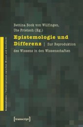 book Epistemologie und Differenz: Zur Reproduktion des Wissens in den Wissenschaften