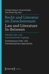 book Recht und Literatur im Zwischenraum / Law and Literature In-Between: Aktuelle inter- und transdisziplinäre Zugänge / Contemporary Inter- and Transdisciplinary Approaches