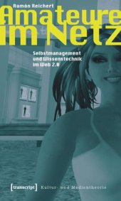 book Amateure im Netz: Selbstmanagement und Wissenstechnik im Web 2.0