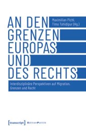 book An den Grenzen Europas und des Rechts: Interdisziplinäre Perspektiven auf Migration, Grenzen und Recht