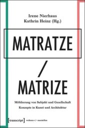 book Matratze/Matrize: Möblierung von Subjekt und Gesellschaft. Konzepte in Kunst und Architektur