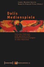 book Dalís Medienspiele: Falsche Fährten und paranoische Selbstinszenierungen in den Künsten