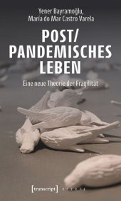 book Post/pandemisches Leben: Eine neue Theorie der Fragilität