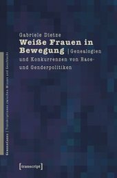 book Weiße Frauen in Bewegung: Genealogien und Konkurrenzen von Race- und Genderpolitiken