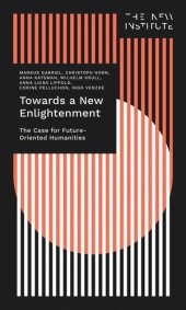 book Towards a New Enlightenment - The Case for Future-Oriented Humanities