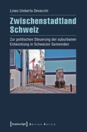 book Zwischenstadtland Schweiz: Zur politischen Steuerung der suburbanen Entwicklung in Schweizer Gemeinden