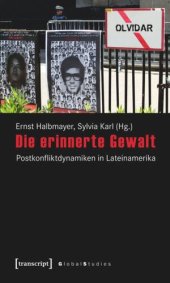 book Die erinnerte Gewalt: Postkonfliktdynamiken in Lateinamerika