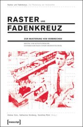 book Raster und Fadenkreuz. Zur Musterung von Verbrechen: Kritik und künstlerische Untersuchungen einer Medientechnik