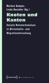 book Knoten und Kanten: Soziale Netzwerkanalyse in Wirtschafts- und Migrationsforschung