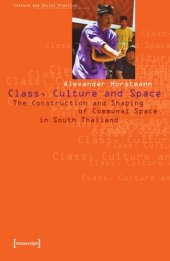 book Class, Culture and Space: The Construction and Shaping of Communal Space in South Thailand