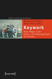 book Keywork: Neue Wege in der Kultur- und Bildungsarbeit mit Älteren