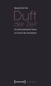 book Duft der Zeit: Ein philosophischer Essay zur Kunst des Verweilens