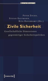 book Zivile Sicherheit: Gesellschaftliche Dimensionen gegenwärtiger Sicherheitspolitiken